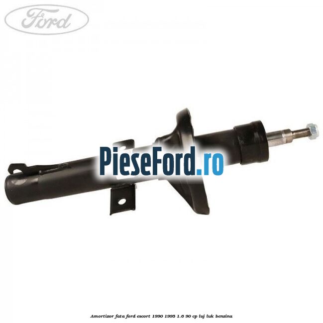 Amortizor fata Ford Escort 1990-1995 1.6 90 cp Amortizor fata Ford Escort 1990-1995 1.6 90 cp LUJ, LUK benzina