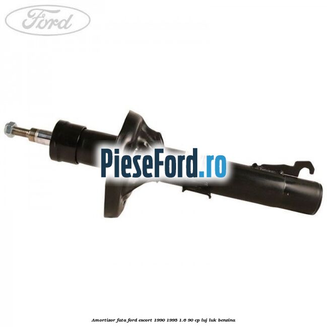 Amortizor fata Ford Escort 1990-1995 1.6 90 cp Amortizor fata Ford Escort 1990-1995 1.6 90 cp LUJ, LUK benzina
