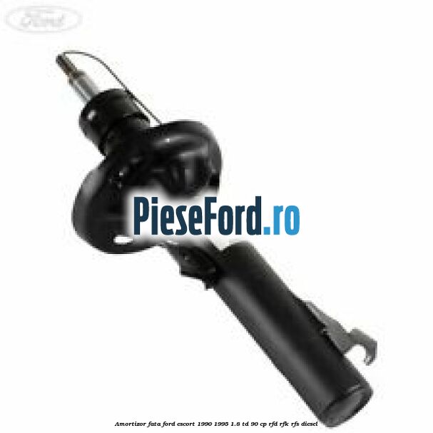 Amortizor fata Ford Escort 1990-1995 1.8 TD 90 cp RFD, RFK, RFS diesel