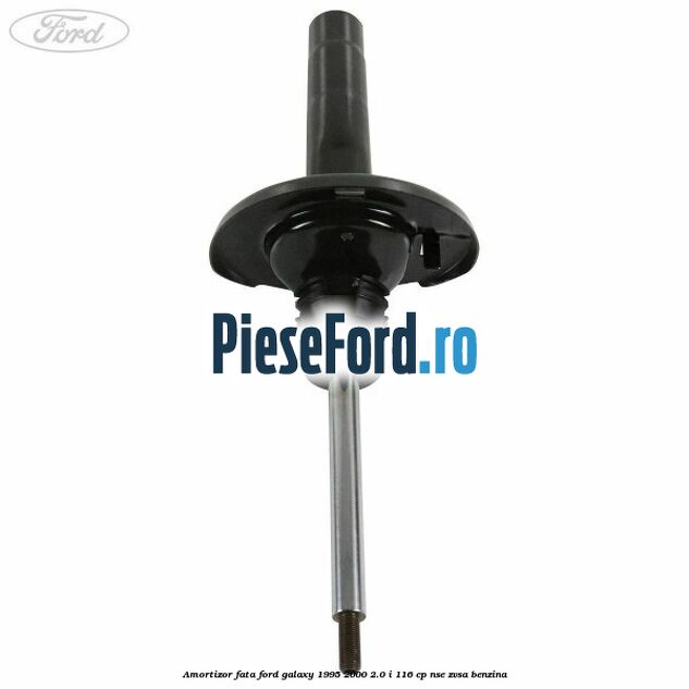 Amortizor fata Ford Galaxy 1995-2000 2.0 i 116 cp NSE, ZVSA benzina