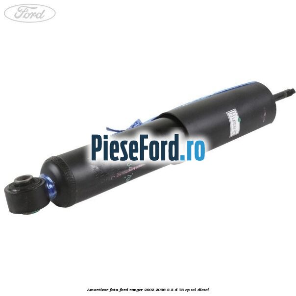 Amortizor fata Ford Ranger 2002-2006 2.5 D 78 cp WL diesel