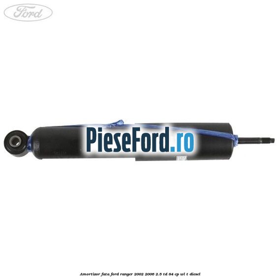 Amortizor fata Ford Ranger 2002-2006 2.5 TD 84 cp WL-T diesel