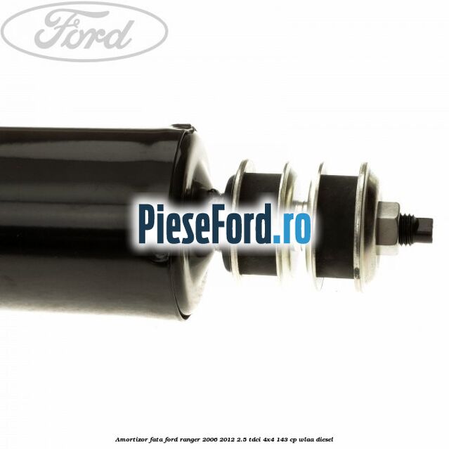 Amortizor fata Ford Ranger 2006-2012 2.5 TDCi 4x4 143 cp WLAA diesel