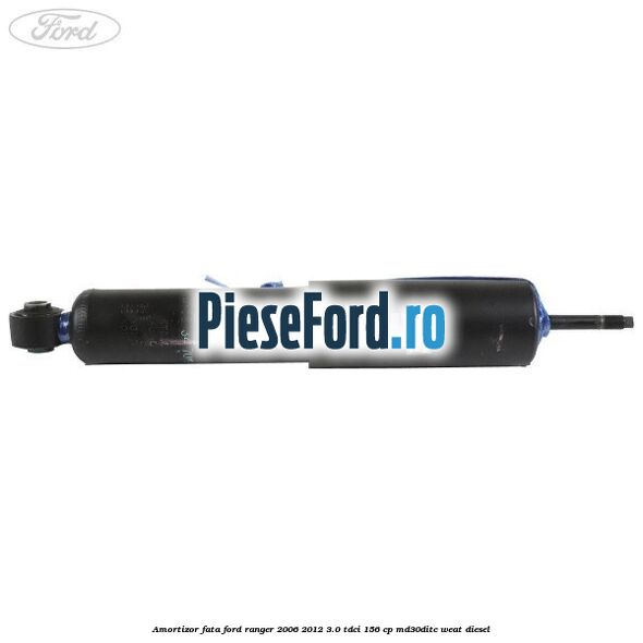 Amortizor fata Ford Ranger 2006-2012 3.0 TDCi 156 cp MD30DITC, WEAT diesel