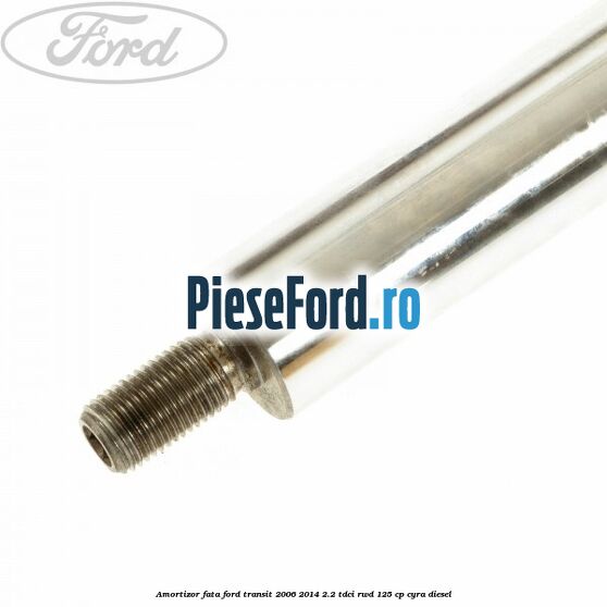 Amortizor fata Ford Transit 2006-2014 2.2 TDCi RWD 125 cp CYRA diesel
