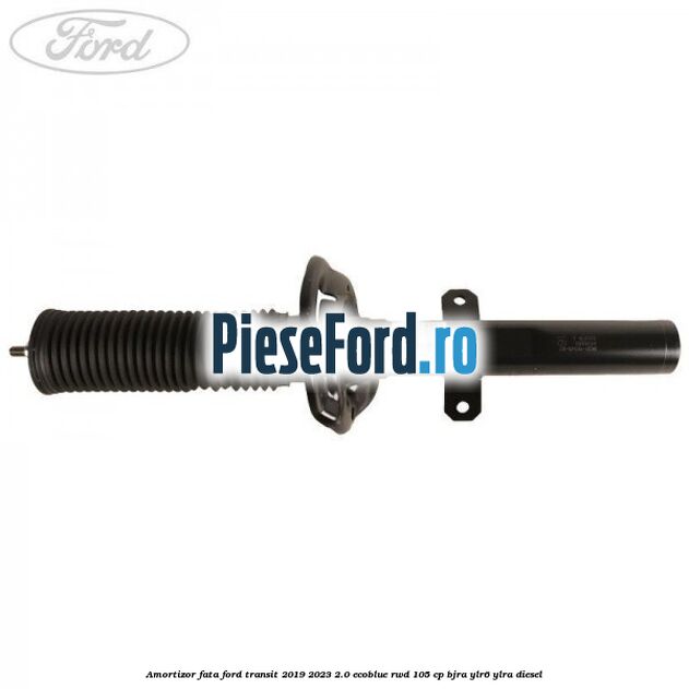 Amortizor fata Ford Transit 2019-2023 2.0 EcoBlue RWD 105 cp Amortizor fata Ford Transit 2019-2023 2.0 EcoBlue RWD 105 cp BJRA, YLR6, YLRA diesel