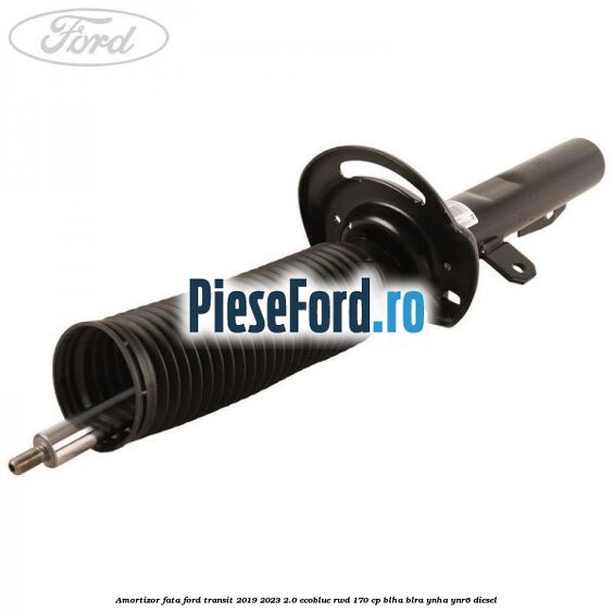 Amortizor fata Ford Transit 2019-2023 2.0 EcoBlue RWD 170 cp BLHA, BLRA, YNHA, YNR6 diesel