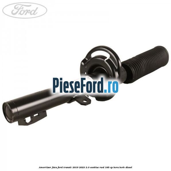 Amortizor fata Ford Transit 2019-2023 2.0 EcoBlue RWD 185 cp BCRA, BCRB diesel