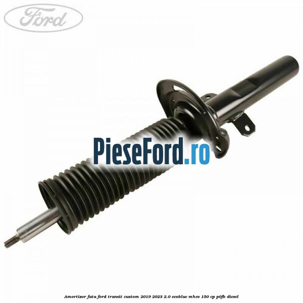 Amortizor fata Ford Transit Custom 2019-2023 2.0 EcoBlue mHEV 150 cp P0FB diesel
