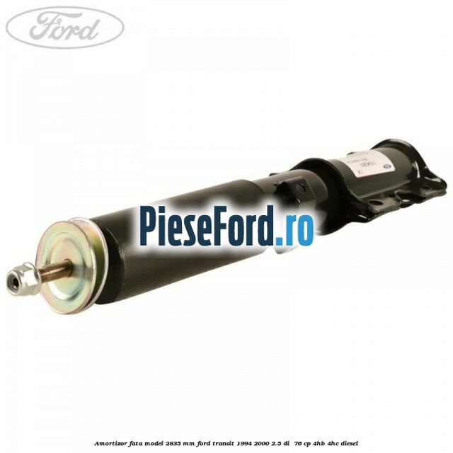 Amortizor fata model 2835 mm Ford Transit 1994-2000 2.5 DI  76 cp
