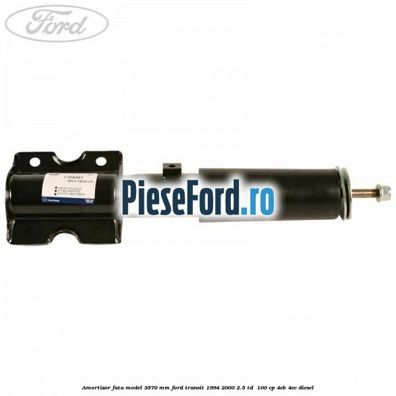 Amortizor fata model 3570 mm Ford Transit 1994-2000 2.5 TD  100 cp 4EB, 4EC diesel