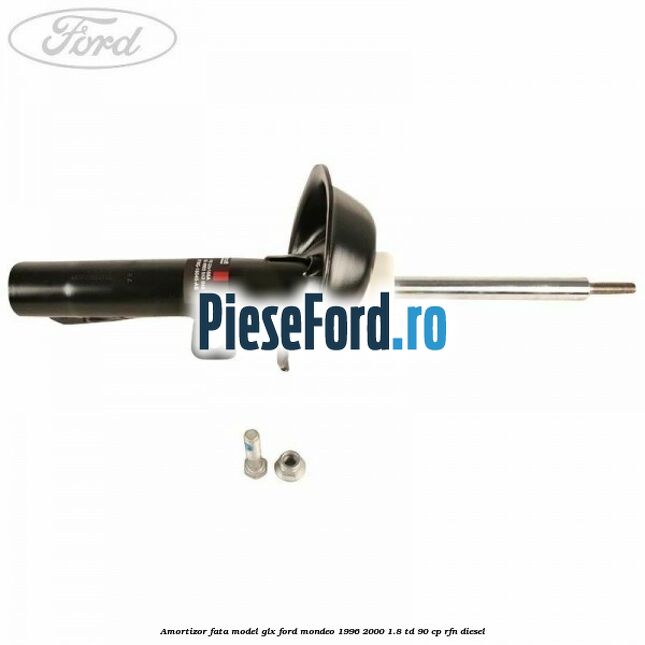 Amortizor fata model GLX Ford Mondeo 1996-2000 1.8 TD 90 cp RFN diesel