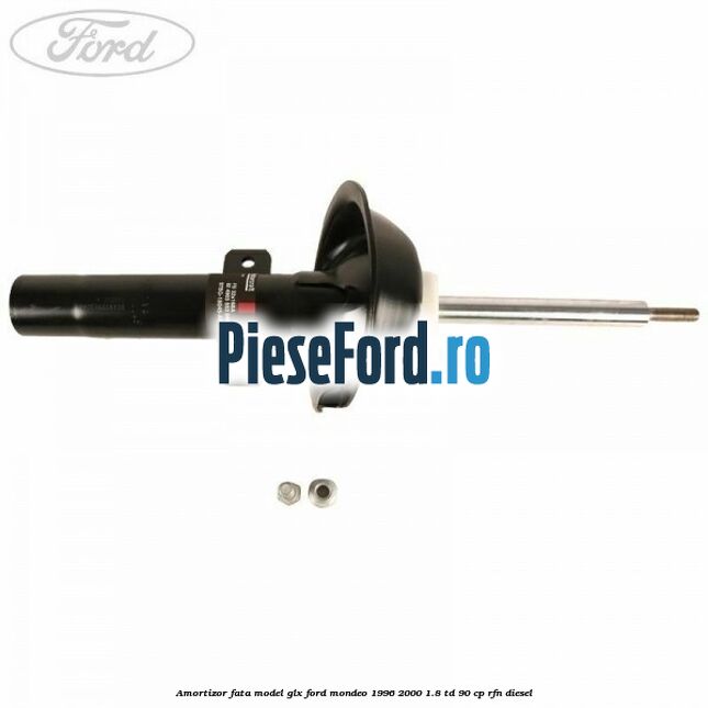 Amortizor fata model GLX Ford Mondeo 1996-2000 1.8 TD 90 cp RFN diesel