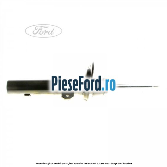 Amortizor fata model sport Ford Mondeo 2000-2007 2.5 V6 24V 170 cp LCBD benzina