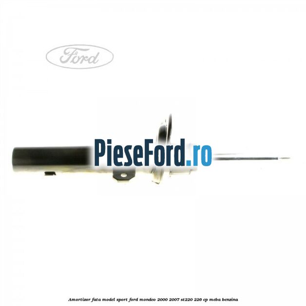 Amortizor fata model sport Ford Mondeo 2000-2007 ST220 226 cp MEBA benzina