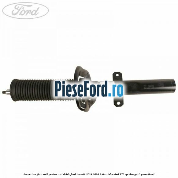 Amortizor fata roti pentru roti duble Ford Transit 2014-2018 2.0 EcoBlue 4x4 170 cp BLRA, YNR6, YNRA diesel