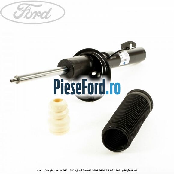 Amortizor fata seria 300 - 330 S Ford Transit 2006-2014 2.4 TDCi 140 cp H9FB diesel