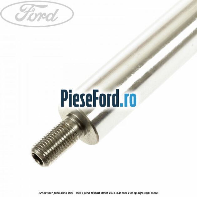 Amortizor fata seria 300 - 330 S Ford Transit 2006-2014 3.2 TDCi 200 cp SAFA, SAFB diesel