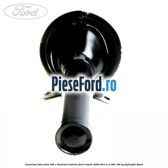 Amortizor fata seria 330 S incarcare maxima Ford Transit 2006-2014 2.4 TDCi 100 cp Amortizor fata seria 330 S incarcare maxima Ford Transit 2006-2014 2.4 TDCi 100 cp PHFA, PHFC diesel