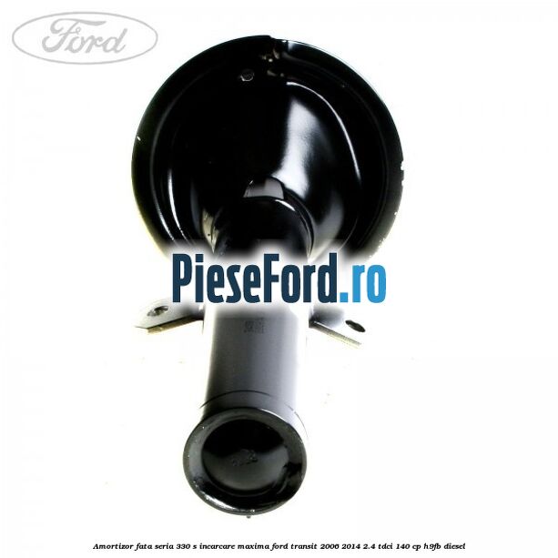Amortizor fata seria 330 S incarcare maxima Ford Transit 2006-2014 2.4 TDCi 140 cp Amortizor fata seria 330 S incarcare maxima Ford Transit 2006-2014 2.4 TDCi 140 cp H9FB diesel