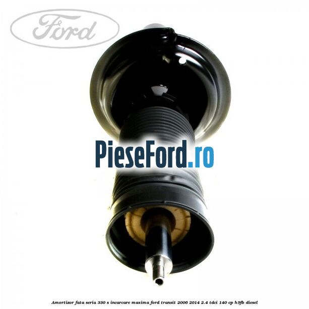 Amortizor fata seria 330 S incarcare maxima Ford Transit 2006-2014 2.4 TDCi 140 cp Amortizor fata seria 330 S incarcare maxima Ford Transit 2006-2014 2.4 TDCi 140 cp H9FB diesel