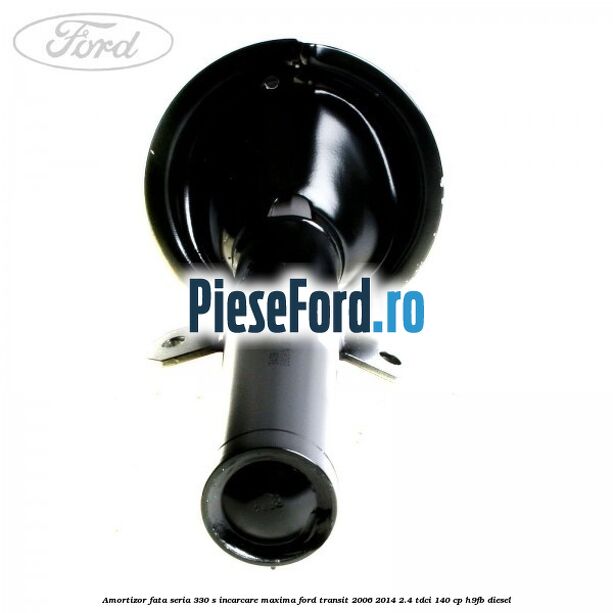 Amortizor fata seria 330 S incarcare maxima Ford Transit 2006-2014 2.4 TDCi 140 cp Amortizor fata seria 330 S incarcare maxima Ford Transit 2006-2014 2.4 TDCi 140 cp H9FB diesel
