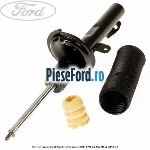 Amortizor fata serie 330 Ford Tourneo Custom 2014-2018 2.2 TDCi 155 cp CVFF diesel