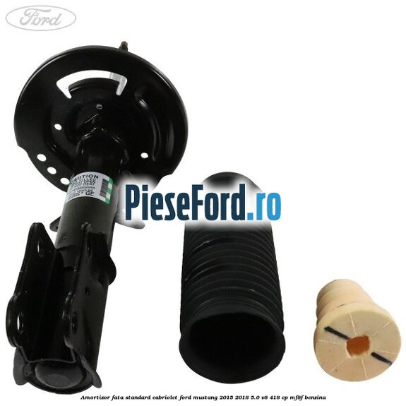 Amortizor fata standard cabriolet Ford Mustang 2015-2018 5.0 V8 418 cp MF8F benzina