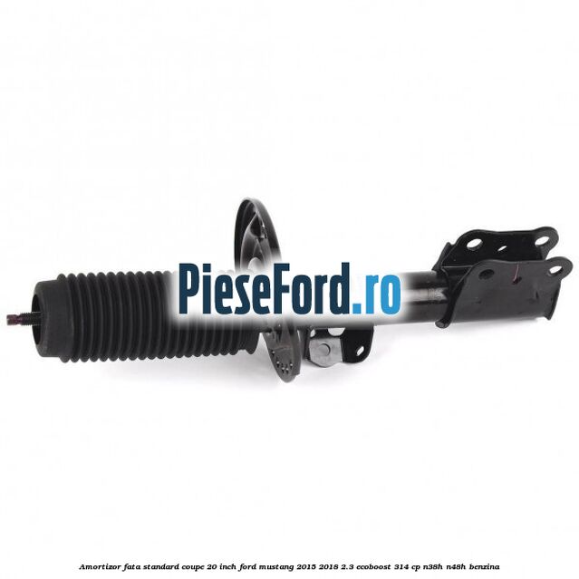 Amortizor fata standard coupe 20 inch Ford Mustang 2015-2018 2.3 EcoBoost 314 cp N38H, N48H benzina