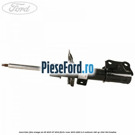 Amortizor fata stanga an 05/2015-07/2018 Ford S-Max 2015-2023 2.0 EcoBoost 240 cp R9CD, R9CI benzina