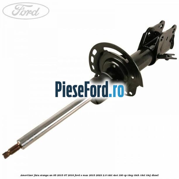 Amortizor fata stanga an 05/2015-07/2018 Ford S-Max 2015-2023 2.0 TDCi 4x4 180 cp T8CG, T8CH, T8CI, T8CJ diesel