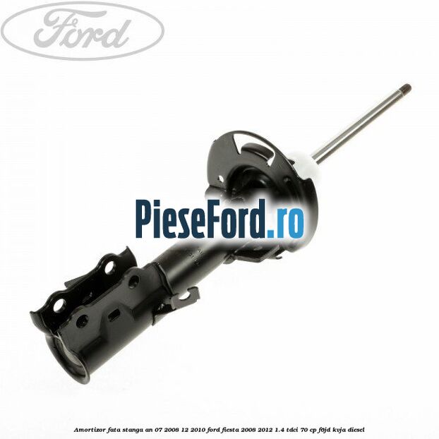 Amortizor fata stanga an 07/2008-12/2010 Ford Fiesta 2008-2012 1.4 TDCi 70 cp F6JD, KVJA diesel