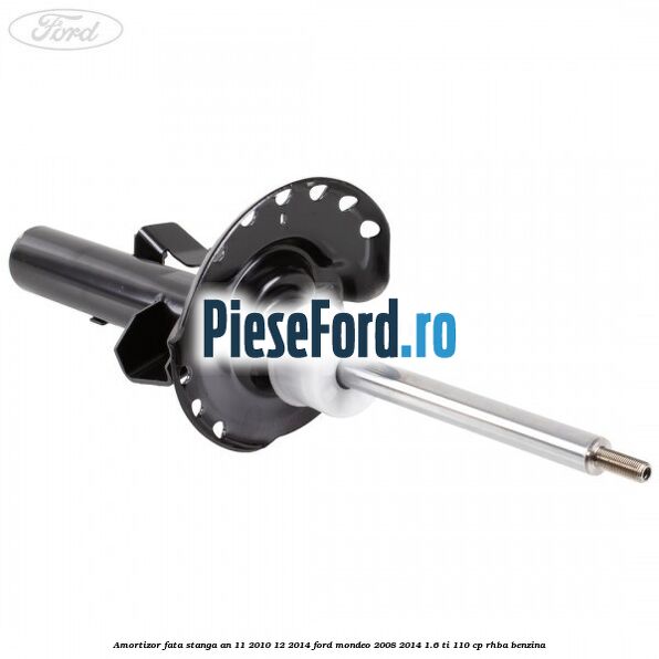 Amortizor fata stanga an 11/2010-12/2014 Ford Mondeo 2008-2014 1.6 Ti 110 cp RHBA benzina