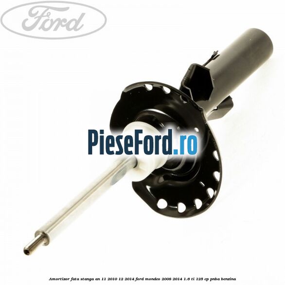 Amortizor fata stanga an 11/2010-12/2014 Ford Mondeo 2008-2014 1.6 Ti 125 cp Amortizor fata stanga an 11/2010-12/2014 Ford Mondeo 2008-2014 1.6 Ti 125 cp PNBA benzina