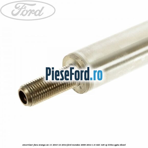 Amortizor fata stanga an 11/2010-12/2014 Ford Mondeo 2008-2014 1.8 TDCi 125 cp Amortizor fata stanga an 11/2010-12/2014 Ford Mondeo 2008-2014 1.8 TDCi 125 cp KHBA, QYBA diesel