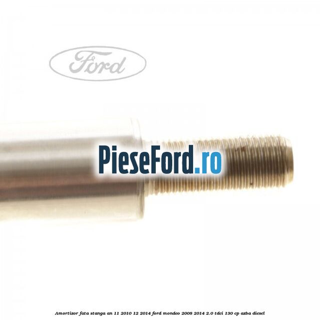 Amortizor fata stanga an 11/2010-12/2014 Ford Mondeo 2008-2014 2.0 TDCi 130 cp AZBA diesel