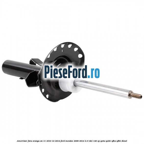 Amortizor fata stanga an 11/2010-12/2014 Ford Mondeo 2008-2014 2.0 TDCi 140 cp QXBA, QXBB, UFBA, UFBB diesel