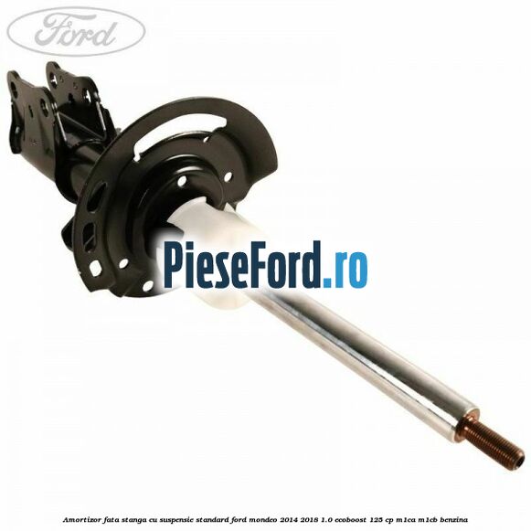 Amortizor fata stanga cu suspensie standard Ford Mondeo 2014-2018 1.0 EcoBoost 125 cp M1CA, M1CB benzina