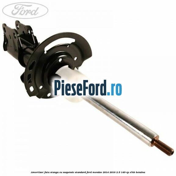Amortizor fata stanga cu suspensie standard Ford Mondeo 2014-2018 2.5 149 cp S7CB benzina
