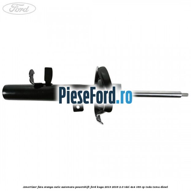 Amortizor fata stanga cutie automata Powershift Ford Kuga 2013-2016 2.0 TDCi 4x4 163 cp Amortizor fata stanga cutie automata Powershift Ford Kuga 2013-2016 2.0 TDCi 4x4 163 cp TXDA, TXMA diesel