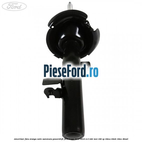 Amortizor fata stanga cutie automata Powershift Ford Kuga 2013-2016 2.0 TDCi 4x4 180 cp T8MA, T8MB, T8MC diesel
