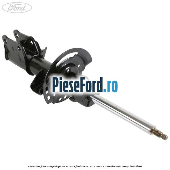 Amortizor fata stanga dupa an 11/2018 Ford S-Max 2015-2023 2.0 EcoBlue 4x4 190 cp BCCC diesel