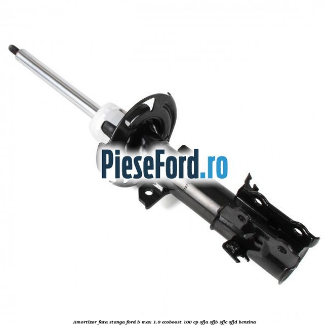 Amortizor fata stanga Ford B-Max 1.0 EcoBoost 100 cp SFJA, SFJB, SFJC, SFJD benzina
