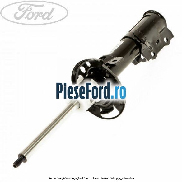 Amortizor fata stanga Ford B-Max 1.0 EcoBoost 140 cp
