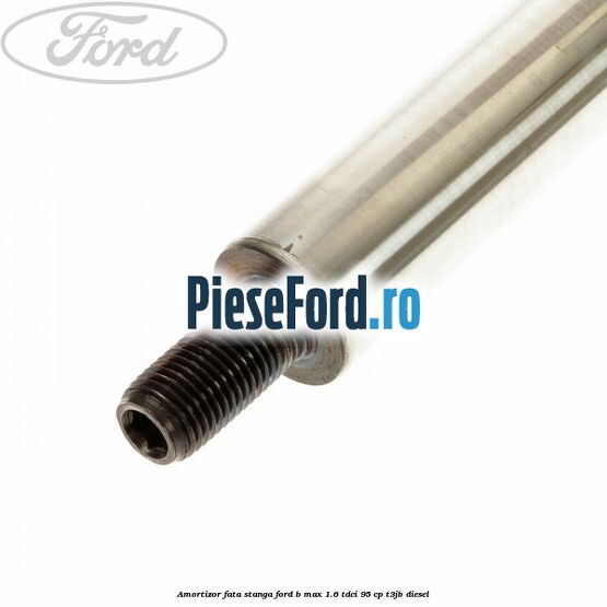 Amortizor fata stanga Ford B-Max 1.6 TDCi 95 cp T3JB diesel