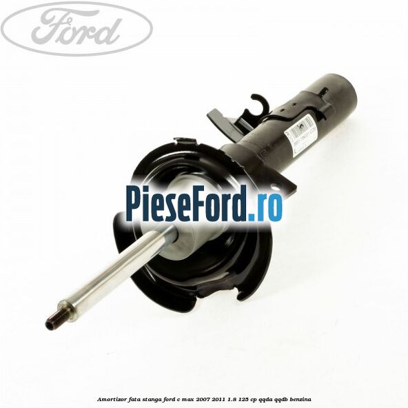 Amortizor fata stanga Ford C-Max 2007-2011 1.8 125 cp QQDA, QQDB benzina