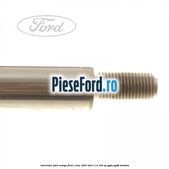 Amortizor fata stanga Ford C-Max 2007-2011 1.8 125 cp QQDA, QQDB benzina