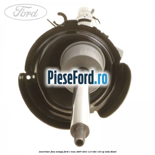 Amortizor fata stanga Ford C-Max 2007-2011 2.0 TDCi 110 cp IXDA diesel