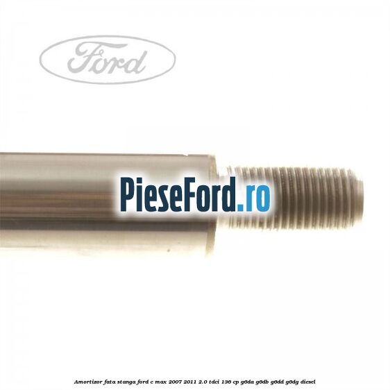 Amortizor fata stanga Ford C-Max 2007-2011 2.0 TDCi 136 cp G6DA, G6DB, G6DD, G6DG diesel