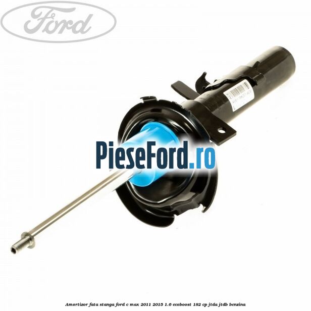 Amortizor fata stanga Ford C-Max 2011-2015 1.6 EcoBoost 182 cp JTDA, JTDB benzina